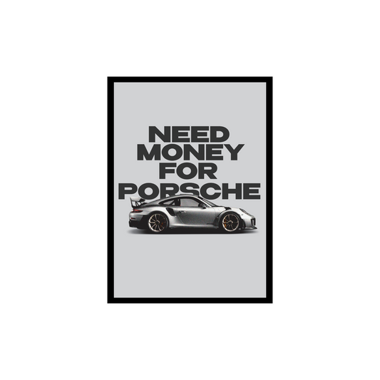 Need Money For Porsche